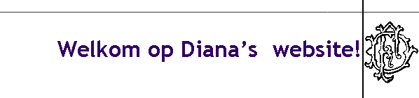 Welkom op Dianas  website!
